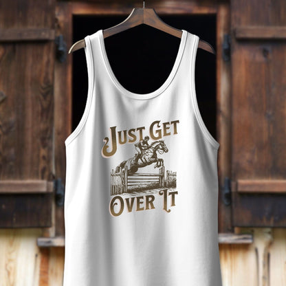 Physical Item Adult Tank Top / XS / White Just Get Over It Shirt