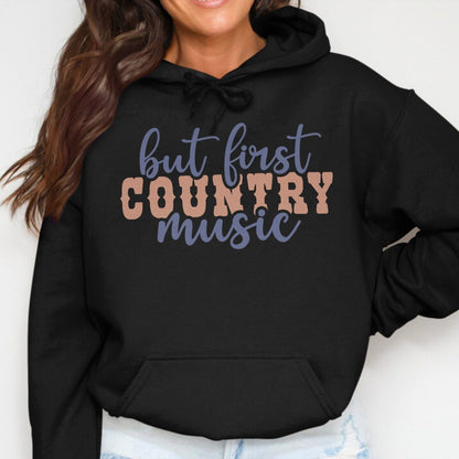 Physical Item But First Country Music Hoodie