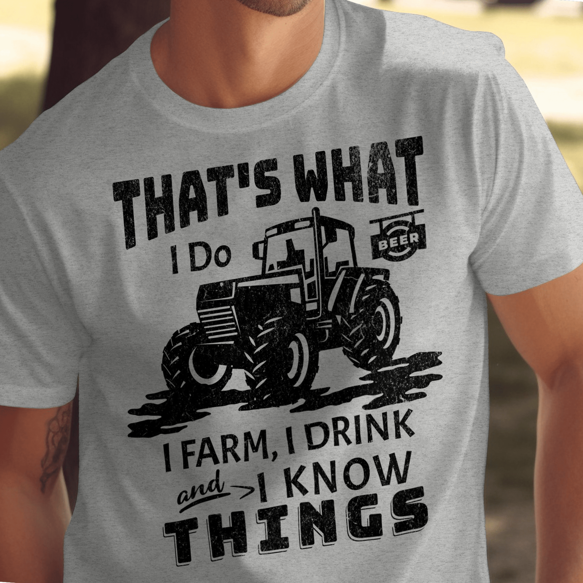 Physical Item I Farm I Drink I Know Things Shirt