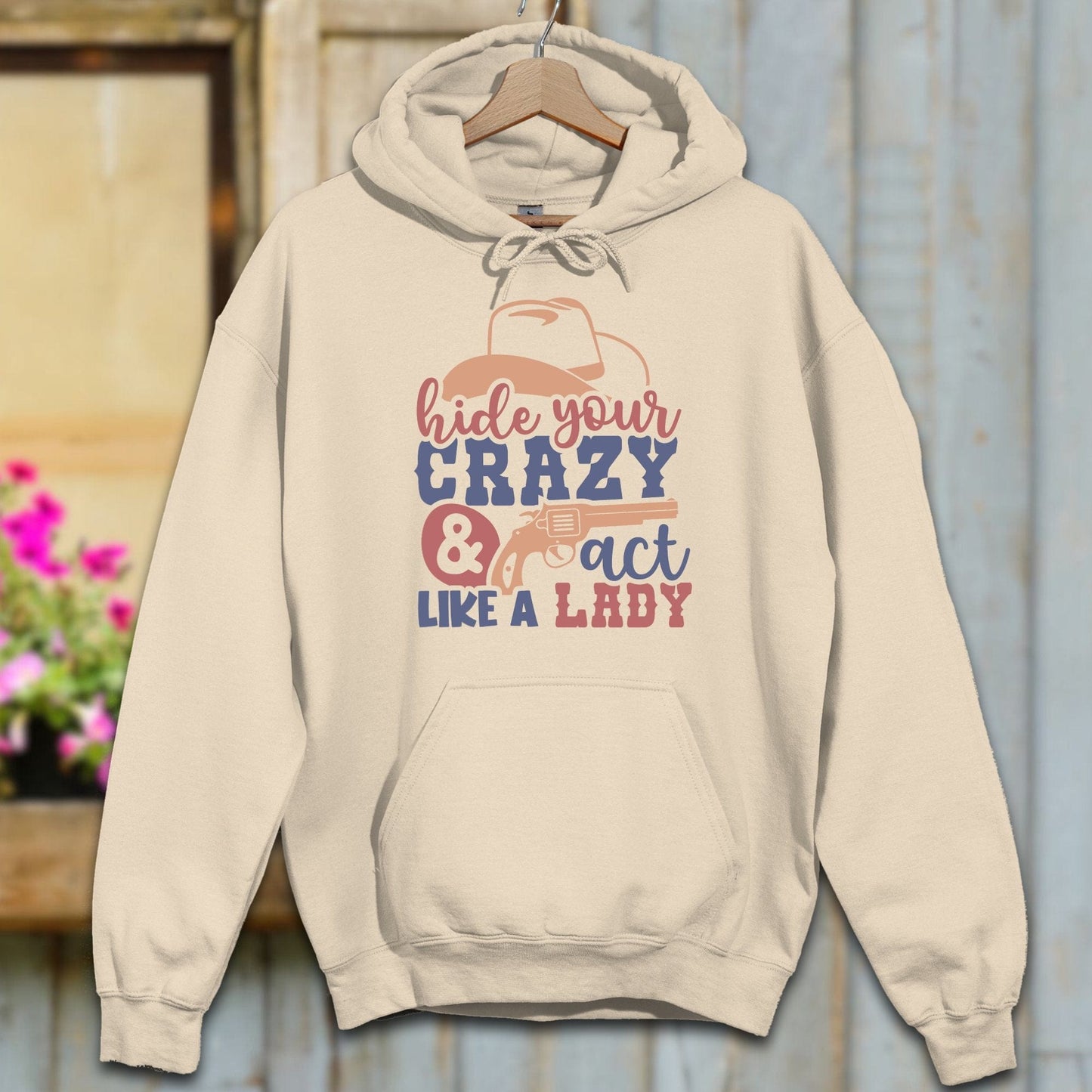 Physical Item S / Sand Hide Your Crazy Act Like A Lady Hoodie