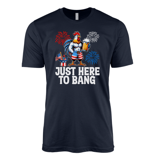 T-Shirt Adult T-shirt / S / Navy Patriotic Rooster Just Here to Bang Shirt