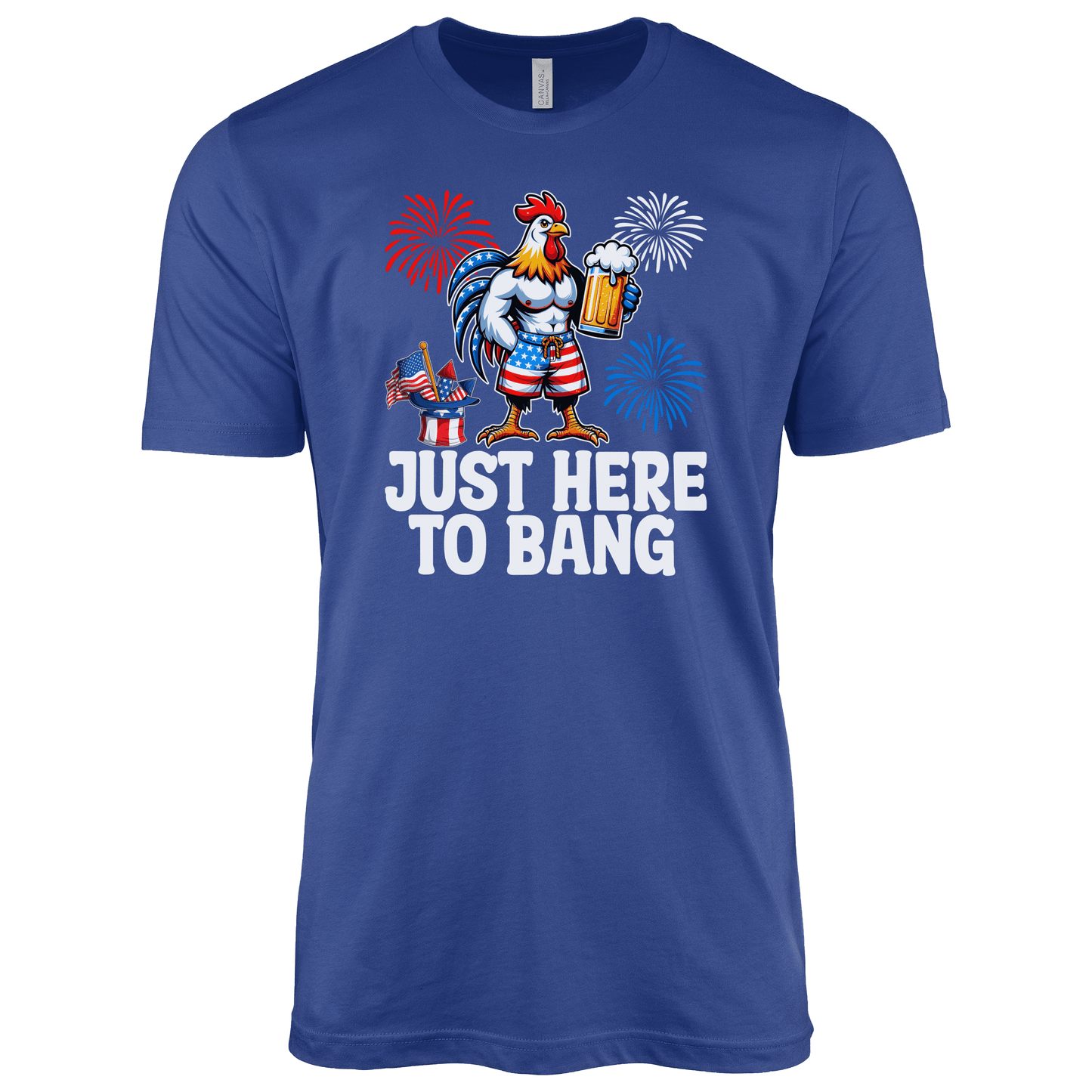 T-Shirt Adult T-shirt / S / True Royal Patriotic Rooster Just Here to Bang Shirt