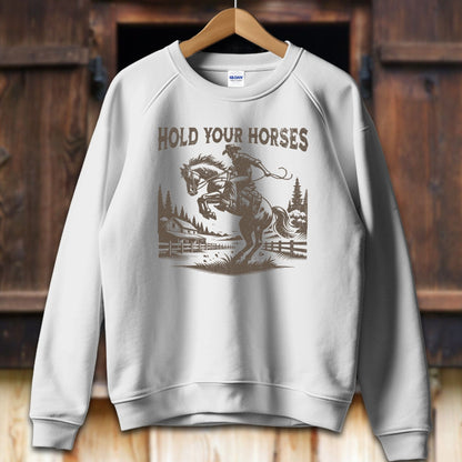 Unisex Shirt Adult Sweatshirt / S / Ash Hold Your Horses Shirt