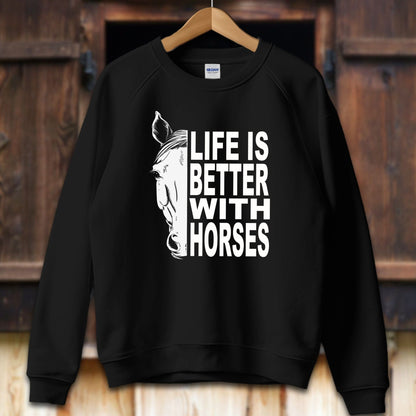 Unisex Shirt Adult Sweatshirt / S / Black Life Is Better With Horses Shirt