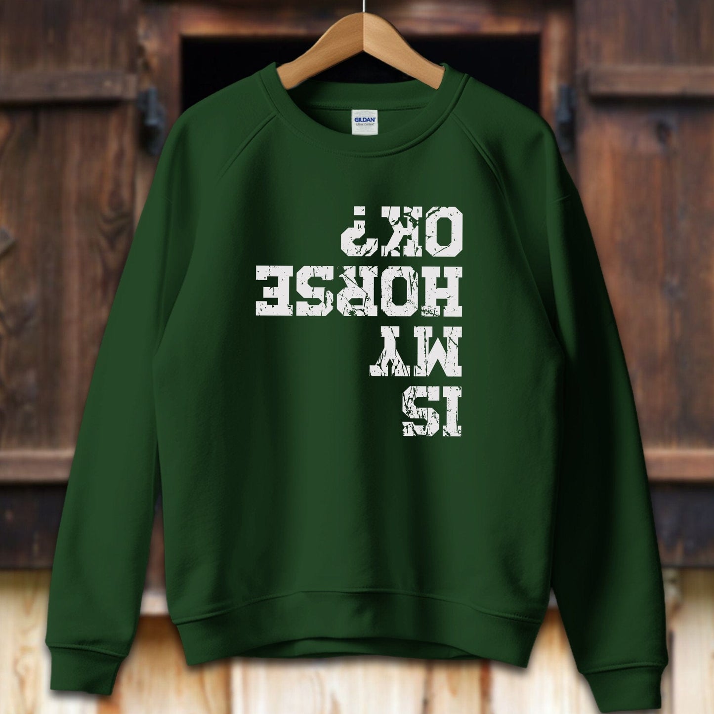 Unisex Shirt Adult Sweatshirt / S / Forest Green Is My Horse OK Shirt