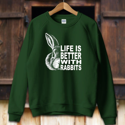 Unisex Shirt Adult Sweatshirt / S / Forest Green Life Is Better With Rabbits Shirt