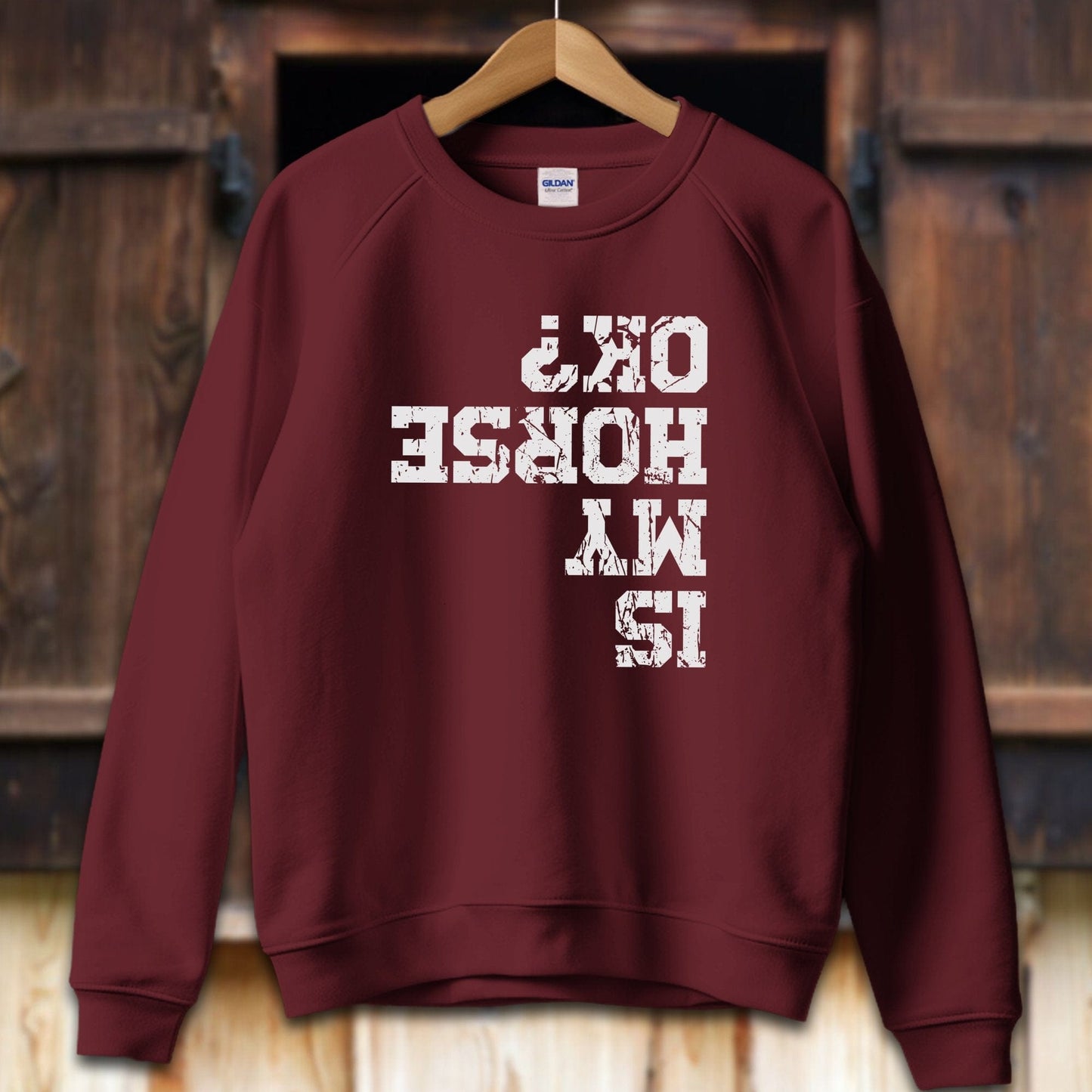 Unisex Shirt Adult Sweatshirt / S / Maroon Is My Horse OK Shirt