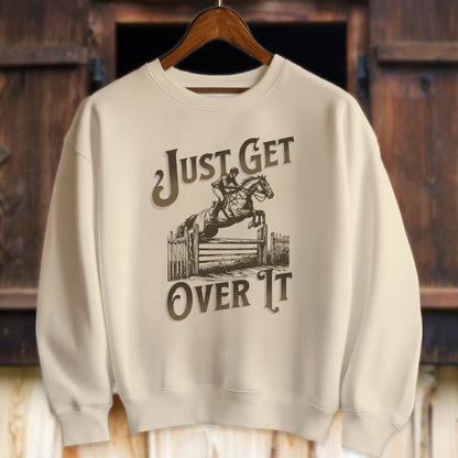 Unisex Shirt Adult Sweatshirt / Sand / S Just Get Over It Shirt