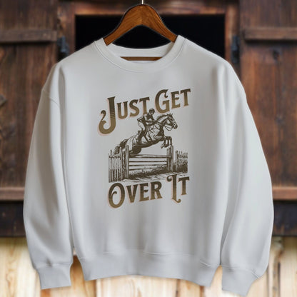 Unisex Shirt Adult Sweatshirt / Sport Grey / S Just Get Over It Shirt