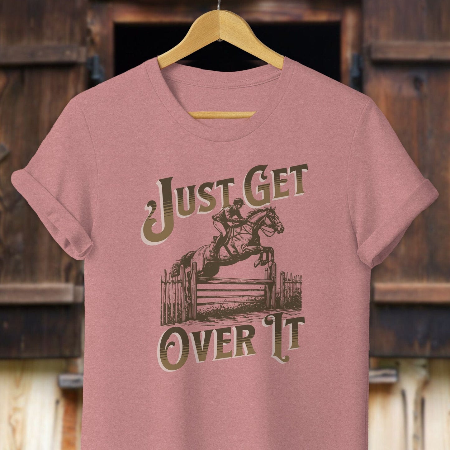 Unisex Shirt Adult T-Shirt / Heather Mauve / XS Just Get Over It Shirt