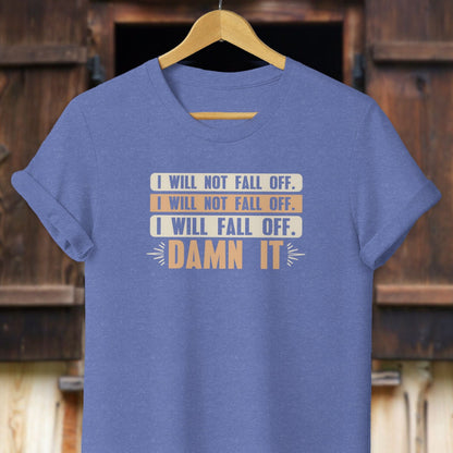 Unisex Shirt Adult T-Shirt / Heather True Royal / XS I Will Not Fall Off Shirt