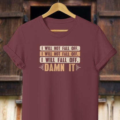 Unisex Shirt Adult T-Shirt / Maroon / XS I Will Not Fall Off Shirt