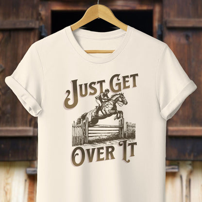 Unisex Shirt Adult T-Shirt / Natural / XS Just Get Over It Shirt