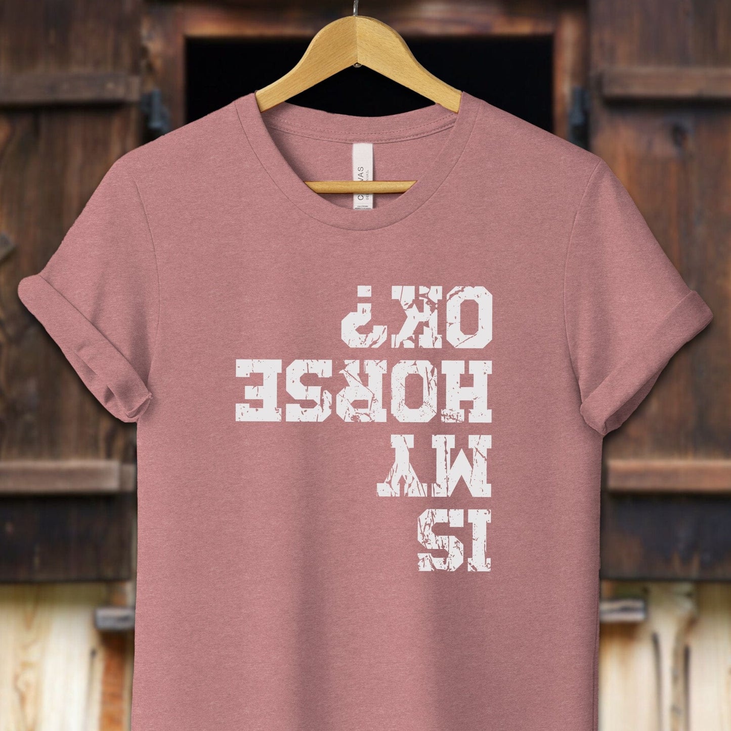 Unisex Shirt Adult T-Shirt / XS / Heather Mauve Is My Horse OK Shirt