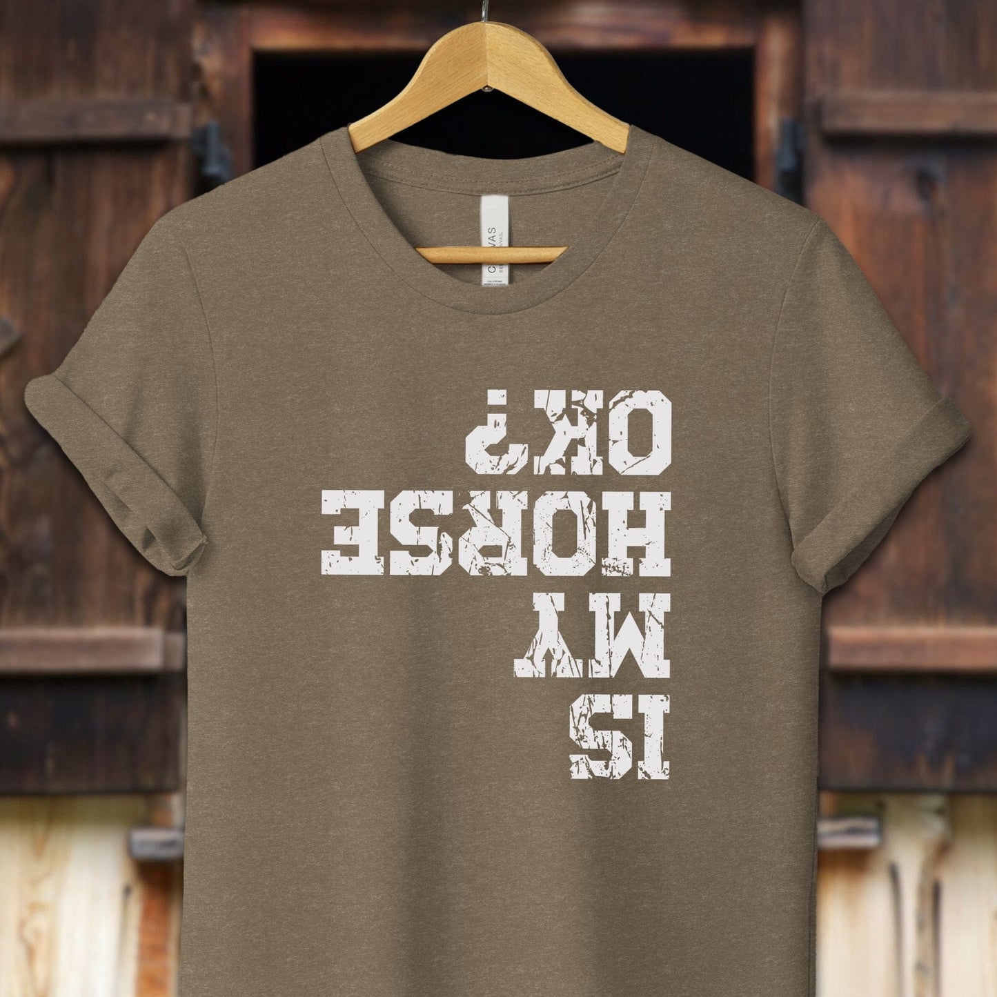 Unisex Shirt Adult T-Shirt / XS / Heather Olive Is My Horse OK Shirt