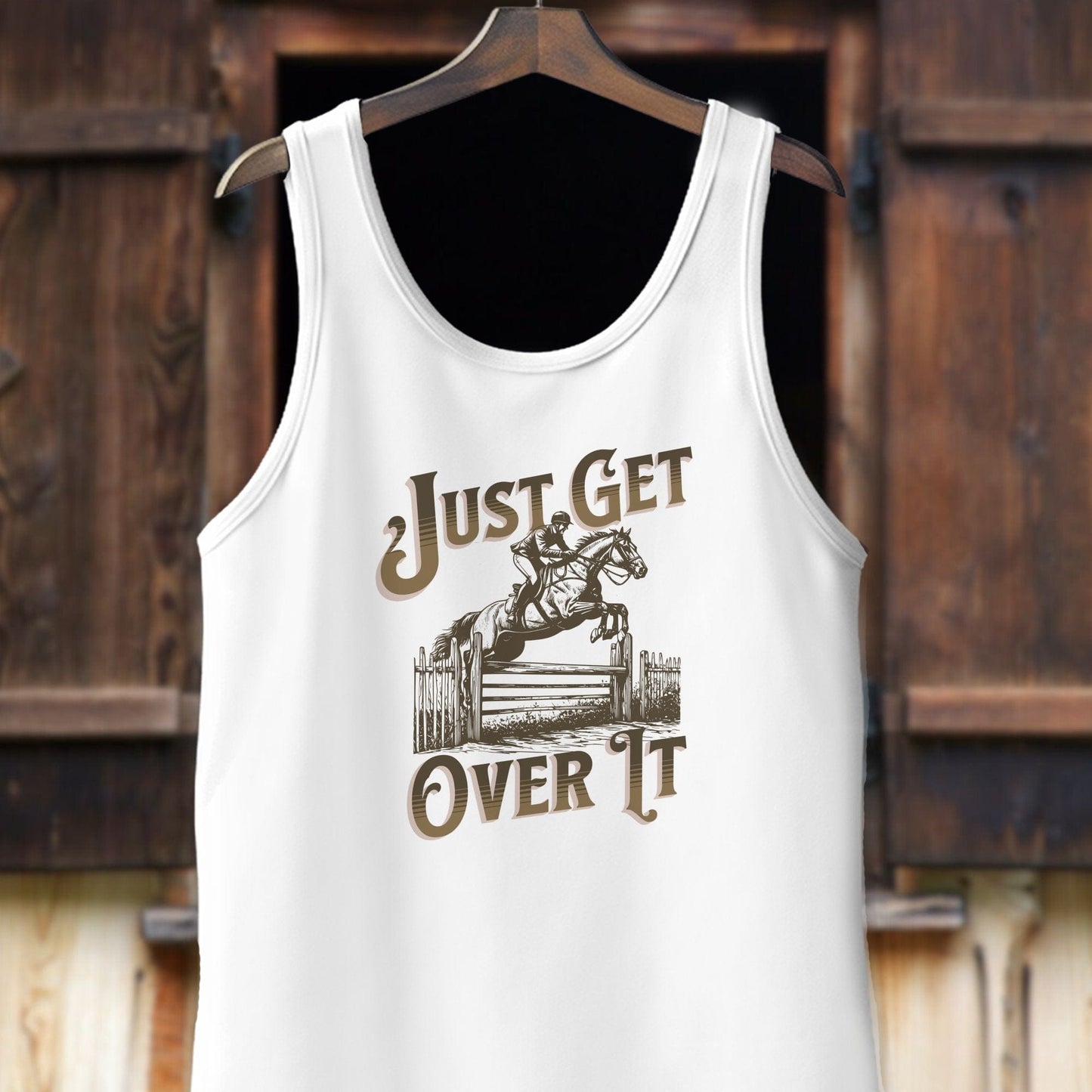 Unisex Shirt Adult Tank Top / White / XS Just Get Over It Shirt