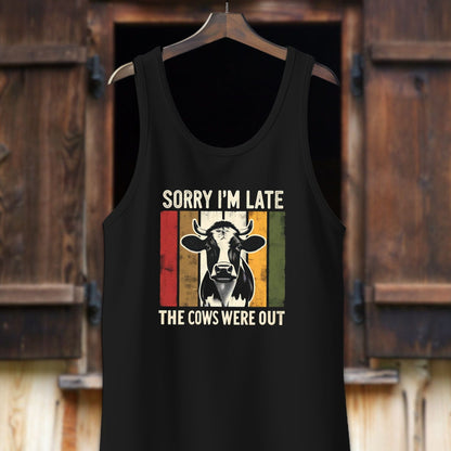 Unisex Shirt Adult Tank Top / XS / Black Sorry I'm Late Cows Were Out Shirt