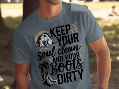 Unisex Shirt Clean Soul and Dirty Boots Shirt